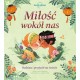 Miłość wokół nas. Rodzina i przyjaźń na świecie Alli Brydon motyleksiazkowe.pl