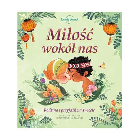 Miłość wokół nas. Rodzina i przyjaźń na świecie Alli Brydon motyleksiazkowe.pl