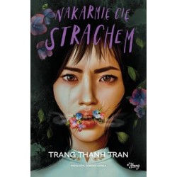 Nakarmię cię strachem Trang Thanh Tran motyleksiazkowe.pl