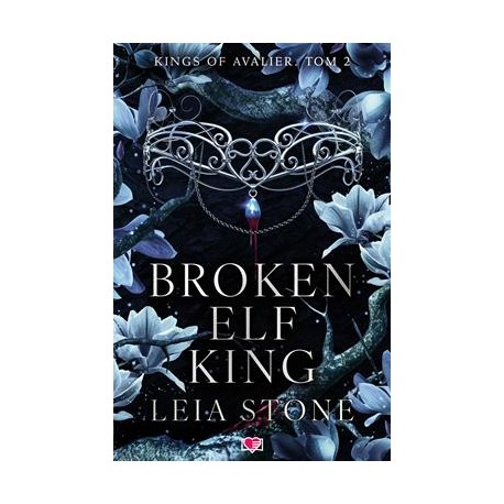 Broken Elf King. Kings of Avalier. Tom 2 Leia Stone motyleksiazkowe.pl