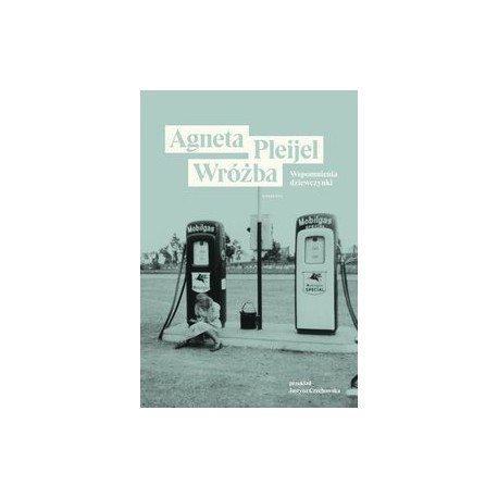 Wróżba. Wspomnienia dziewczynki Agneta Pleijel motyleksiazkowe.pl