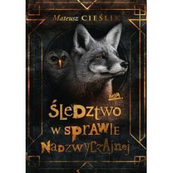 Śledztwo w sprawie nadzwyczajnej Mateusz Cieślik motyleksiazkowe.pl