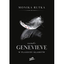 Cień Genevieve. W płaszczu kłamstw monika Rutka motyleksiazkowe.pl