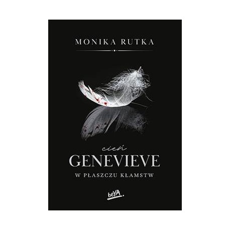 Cień Genevieve. W płaszczu kłamstw monika Rutka motyleksiazkowe.pl