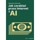 Jak zarabiać przez Internet z AI Włodzimierz Iwanowski motyleksiazkowe.pl