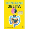 Genialne jelita. Jak mądrze odżywiać swój „drugi mózg"