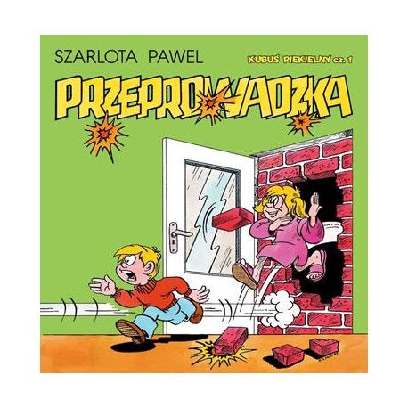 Przeprowadzka. Kubuś Piekielny. Tom 1 Paweł Szarlota motyleksiazkowe.pl