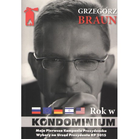 Rok w kondominium wokół dwóch kampanii na urząd prezydenta Polski w latach 2015 oraz 2025 Grzegorz Braun motyleksiazkowe.pl