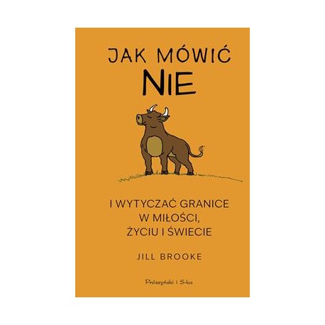 Jak mówić nie i wytyczać granice w miłości, życiu i świecie Jiil Brooke motyleksiazkowe.pl