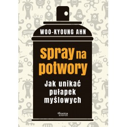 Spray na potwory Jak unikać pułapek myślowych Ahn Woo-kyoung motyleksiazkowe.pl