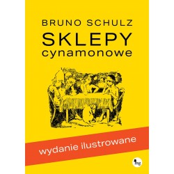 Sklepy cynamonowe Wydanie ilustrowane Schulz Bruno motyleksiazkowe.pl