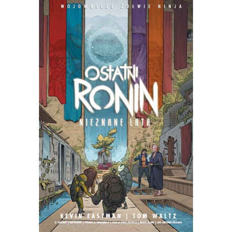 Wojownicze żółwie ninja: ostatni ronin - nieznane lata Kevin Eastman (scenariusz), Tom Waltz (rysunki) motyleksiazkowe.pl