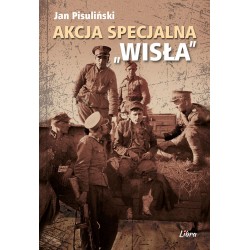 Akcja Specjalna "Wisła" Jan Pisuliński motyleksiazkowe.pl