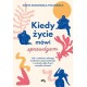 Kiedy życie mówi sprawdzam