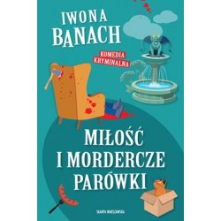 Miłość i mordercze parówki Iwona Banach motyleksiazkowe.pl