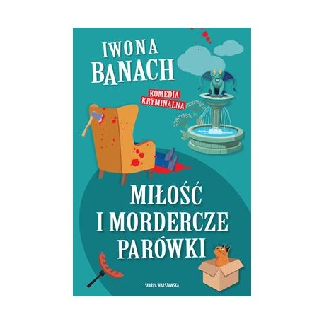 Miłość i mordercze parówki Iwona Banach motyleksiazkowe.pl
