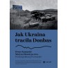 Jak Ukraina traciła Donbas