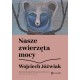 Nasze zwierzęta mocy Wojciech Jóźwiak motyleksiazkowe.pl