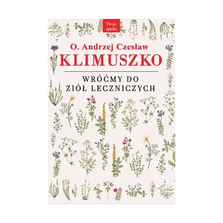 Wróćmy do ziół leczniczych Andrzej Czesław Klimuszko motyleksiazkowe.pl