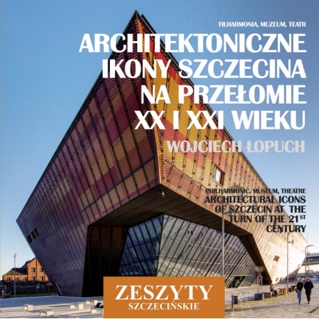 Architektoniczne ikony Szczecina na przełomie XX i XXI wieku motyleksiazkowe.pl