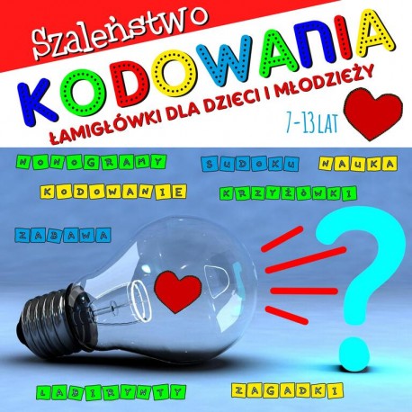 Szaleństwo kodowania. Łamigłówki dla dzieci 7-13 lat motyleksiazkowe.pl