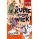 O kupie przez wieki. Smrodki historii. Tom 1 Suzie Edge motyleksiazkowe.pl