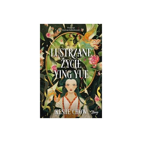 Lustrzane życie Ying Yue Keshe Chow motyleksiazkowe.pl
