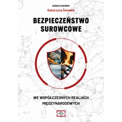 Bezpieczeństwo surowcowe we współczesnych realiach międzynarodowych Katarzyna Śmiałek motyleksiazkowe.pl