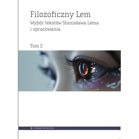 Filozoficzny Lem Tom 2 praca biorowa www.motyleksiazkowe.pl