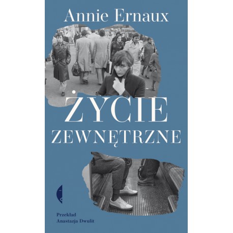 Życie zewnętrzne Ernaux Annie motyleksiazkowe.pl