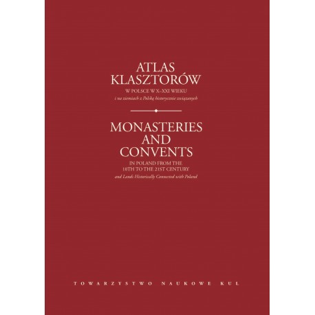 Atlas klasztorów w Polsce w X-XXI wieku i na ziemiach z Polską historycznie związanych motyleksiazkowe.pl