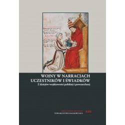 Wojny w narracjach uczestników i świadków. Z dziejów wojskowości polskiej i powszechnej Andrzej Niewieński motyleksiażkowe.pl