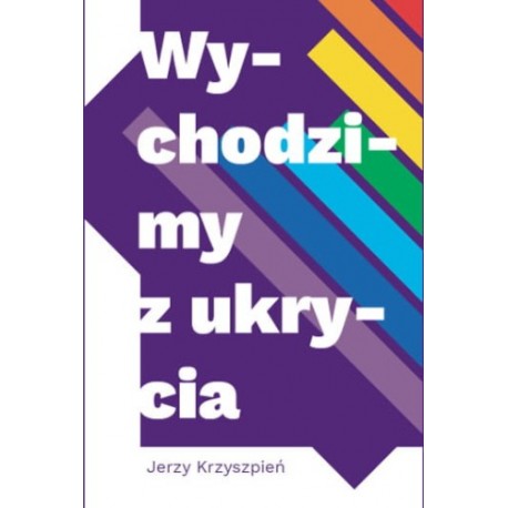 Wychodzimy z ukrycia Jerzy Krzyszpień motyleksiazkowe.pl