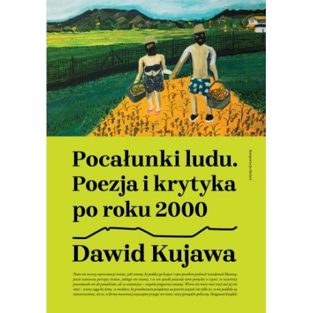 Pocałunki ludu. Poezja i krytyka po roku 2000 Dawid Kujawa motyleksiazkowe.pl
