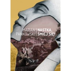 Nastka, śmiej się! Marian Pankowski motyleksiazkowe.pl