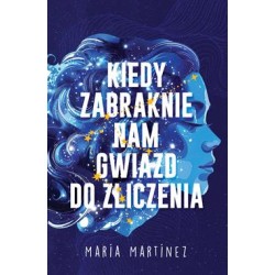 Kiedy zabraknie nam gwiazd do zliczenia Maria Martinez motyleksiazkowe.pl