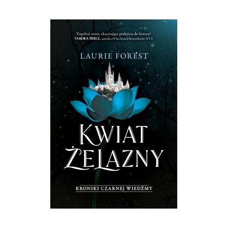 Kroniki Czarnej Wiedźmy 2. Kwiat żelazny Laurie Forest motyleksiazkowe.pl