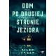 Dom po drugiej stronie jeziora Riley Sager motyleksiazkowe.pl