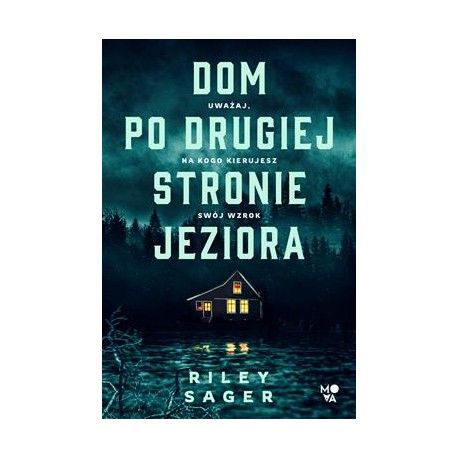 Dom po drugiej stronie jeziora Riley Sager motyleksiazkowe.pl