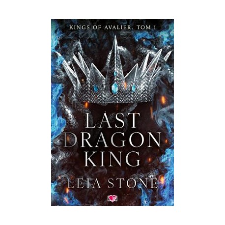 Last dragon king /Kings of Avalier. Tom 1 Leia Stone motyleksiazkowe.pl