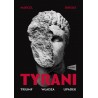 Tyrani. Triumf. Władza. Upadek