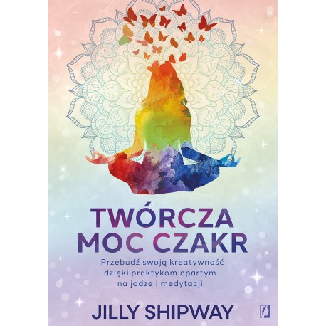 Twórcza moc czakr Jilly Shipway motyleksiazkowe.pl