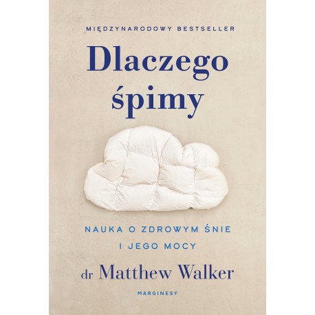 Dlaczego śpimy. Nauka o zdrowym śnie i jego mocy Matthew Walker motyleksiazkowe.pl