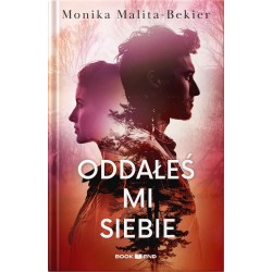 Oddałeś mi siebie Monika Malita-Bekier motyleksiazkowe.pl