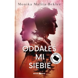 Oddałeś mi siebie (duże litery) Monika Malita-Bekier motyleksiazkowe.pl