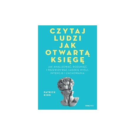 Czytaj ludzi jak otwartą księgę Patrick King motyleksiazkowe.pl