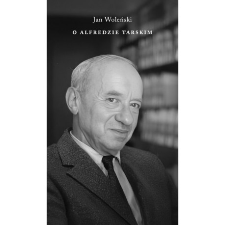 O Alfredzie Tarskim Jan Woleński motyleksiazkowe.pl