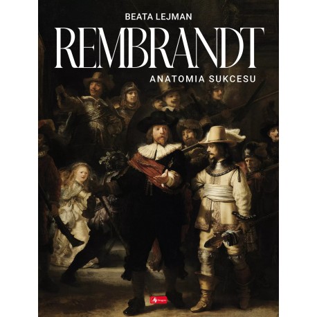 Rembrandt. Anatomia sukcesu Beata Lejman motyleksiazkowe.pl