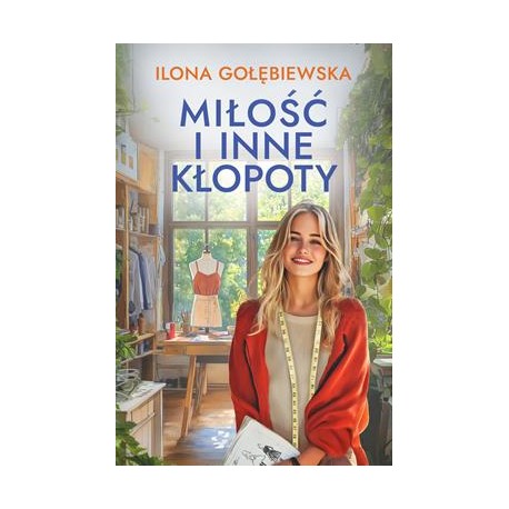 Miłość i inne kłopoty Ilona Gołębiewska motyleksiazkowe.pl