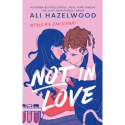 Not In Love Ali Hazelwood motyleksiazkowe.pl